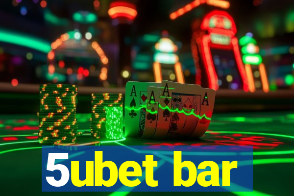 5ubet bar